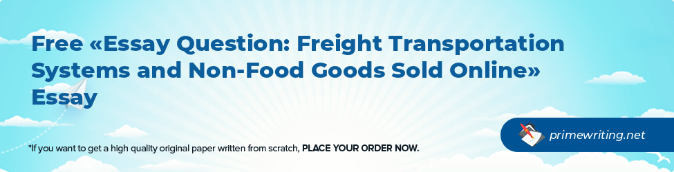 Essay Question: Freight Transportation Systems and Non-Food Goods Sold Online