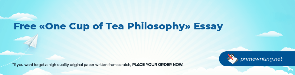 One Cup of Tea Philosophy