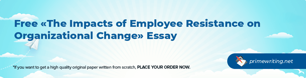 The Impacts of Employee Resistance on Organizational Change